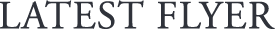 LATEST FLYER